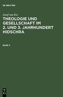 Theologie Und Gesellschaft Im 2. Und 3. Jahrhundert Hidschra. Band 3