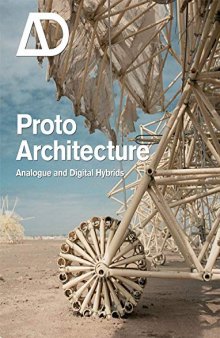Protoarchitecture  Analogue and Digital Hybrids (Architectural Design)