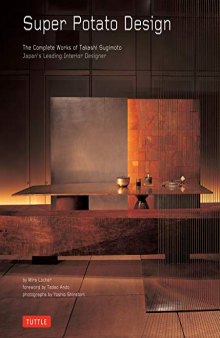 Super Potato Design  The Complete Works of Takashi Sugimoto  Japan's Leading Interior Designer