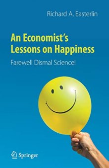 An Economist’s Lessons On Happiness: Farewell Dismal Science!