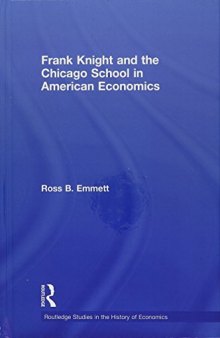 Frank Knight and the Chicago School in American Economics