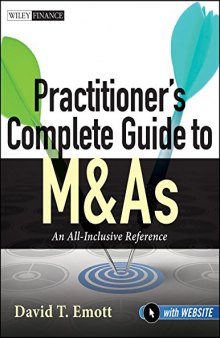 Practitioner's Complete Guide to M&As, with Website: An All-Inclusive Reference