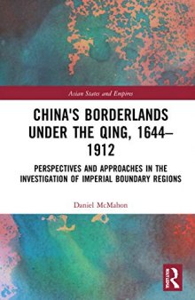 China's Borderlands Under the Qing, 1644-1912: Perspectives and Approaches in the Investigation of Imperial Boundary Regions