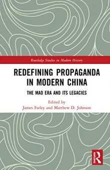Redefining Propaganda in Modern China: The Mao Era and Its Legacies