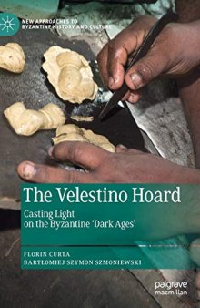 The Velestino Hoard: Casting Light on the Byzantine Dark Ages