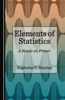 Elements of Statistics: A Hands-On Primer