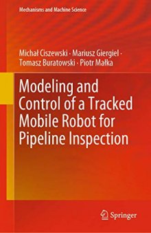 Modeling and Control of a Tracked Mobile Robot for Pipeline Inspection: 82