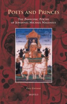 Poets and Princes: The Panegyric Poetry of Johannes Michael Nagonius