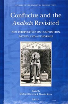 Confucius and the Analects Revisited: New Perspectives on Composition, Dating, and Authorship