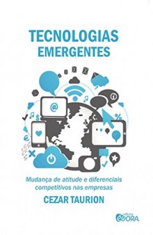 Tecnologias Emergentes: Mudança de atitude e diferenciais competitivos nas empresas