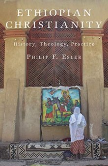 Esler, P: Ethiopian Christianity: History, Theology, Practice