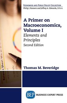 A Primer on Macroeconomics, Volume I: Elements and Principles