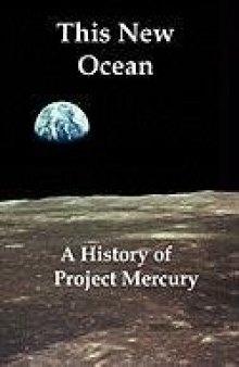 Project Mercury: The History and Legacy of America’s First Human Spaceflight Program