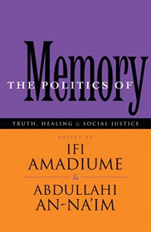 The politics of memory : truth, healing, and social justice