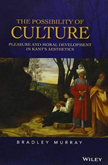 The Possibility of Culture: Pleasure and Moral Development in Kant's Aesthetics