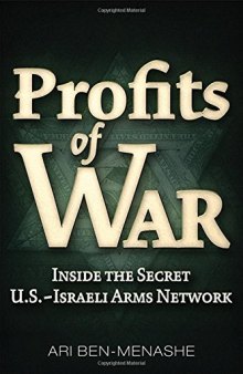 Profits of War: Inside the Secret U.S.-Israeli Arms Network
