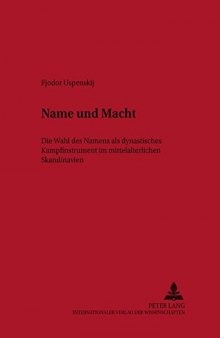 Name und Macht: Die Wahl des Namens als dynastisches Kampfinstrument im mittelalterlichen Skandinavien