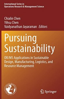 Pursuing Sustainability: OR/MS Applications in Sustainable Design, Manufacturing, Logistics, and Resource Management