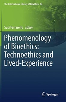 Phenomenology of Bioethics: Technoethics and Lived-Experience