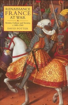 Renaissance France at War: Armies, Culture and Society, c.1480-1560
