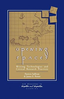 Opening Spaces: Writing Technologies and Critical Research Practices