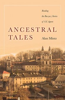 Ancestral Tales: Reading the Buczacz Stories of S. Y. Agnon