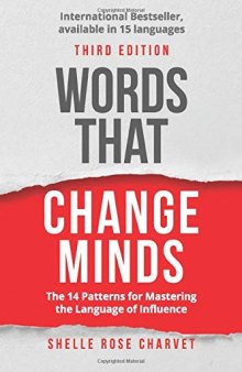 Words that Change Minds: The 14 Patterns for Mastering the Language of Influence