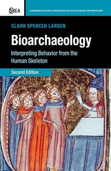 Bioarchaeology (Interpreting Behavior from the Human Skeleton)