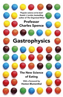 Gastrophysics: The Science of Dining from Restaurant to Party Tricks