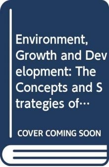 Environment, Growth and Development: The Concepts and Strategies of Sustainability