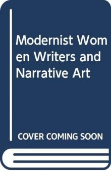 Modernist Women Writers and Narrative Art