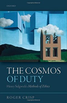 The Cosmos of Duty: Henry Sidgwick's Methods of Ethics