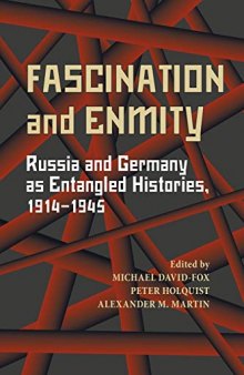 Fascination and Enmity: Russia and Germany as Entangled Histories, 1914-1945