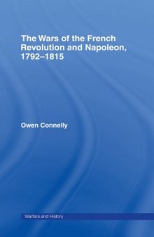 The Wars of the French Revolution and Napoleon (Warfare & History)