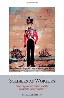 Soldiers as Workers: Class, Employment, Conflict and the 19th Century Military