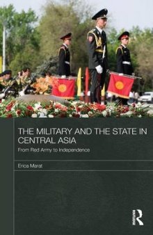 The Military and the State in Central Asia: From Red Army to Independence