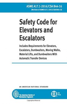 ASME A17.1-2016/CSA B44-16 - Safety Code for Elevators and Escalators