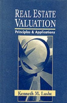 Real Estate Valuation: Principles and Applications