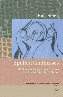 Spotted Goddesses: Dalit Women's Agency-narratives on Caste and Gender Violence