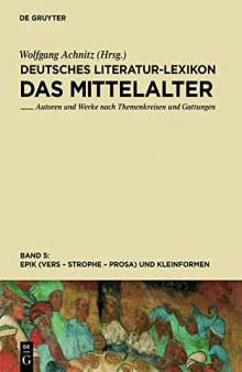 Deutsches Literatur-Lexikon. Das Mittelalter. Bd. 5. Epik (Vers - Strophe - Prosa) und Kleinformen