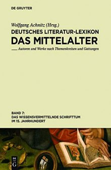 Deutsches Literatur-Lexikon. Das Mittelalter. Bd. 7. Das wissensvermittelnde Schrifttum im 15. Jahrhundert