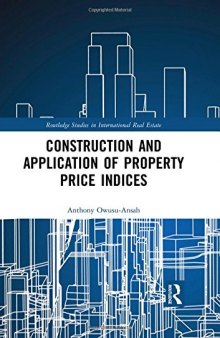 Construction and Application of Property Price Indices (Routledge Studies in International Real Estate)