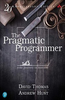 The Pragmatic Programmer: Your Journey to Mastery