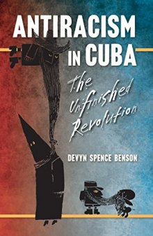 Antiracism in Cuba: The Unfinished Revolution