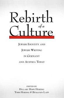 Rebirth of a Culture: Jewish Identity and Jewish Writing in Germany and Austria Today