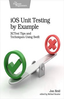 iOS Unit Testing by Example: XCTest Tips and Techniques Using Swift