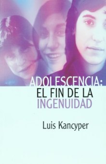 Adolescencia: El Fin De La Ingenuidad (Spanish Edition)