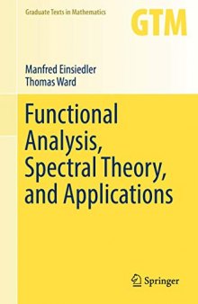 Functional Analysis, Spectral Theory, and Applications (Graduate Texts in Mathematics, 276)
