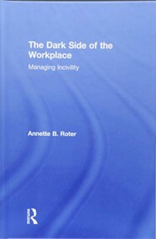 The Dark Side of the Workplace: Managing Incivility