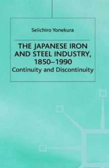 The Japanese Iron and Steel Industry, 1850-1990: Continuity and Discontinuity